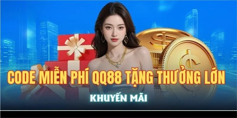 Code miễn phí QQ88 tặng thưởng cho người chơi